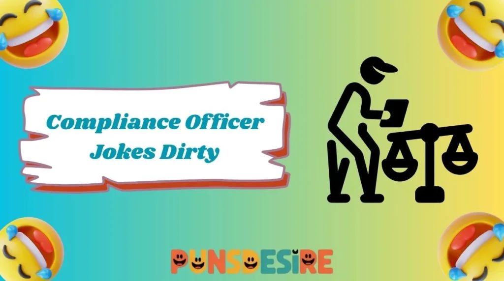 Compliance Officer Jokes Dirty