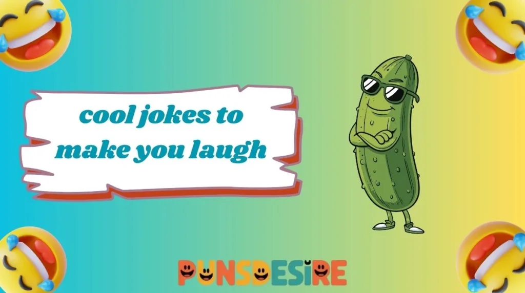 cool jokes to make you laugh