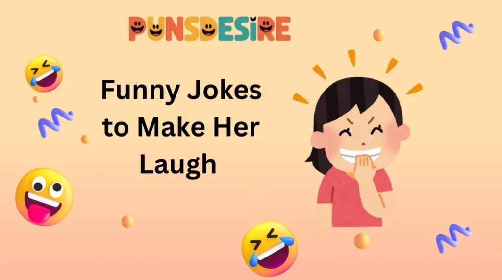 Funny Jokes to Make Her Laugh