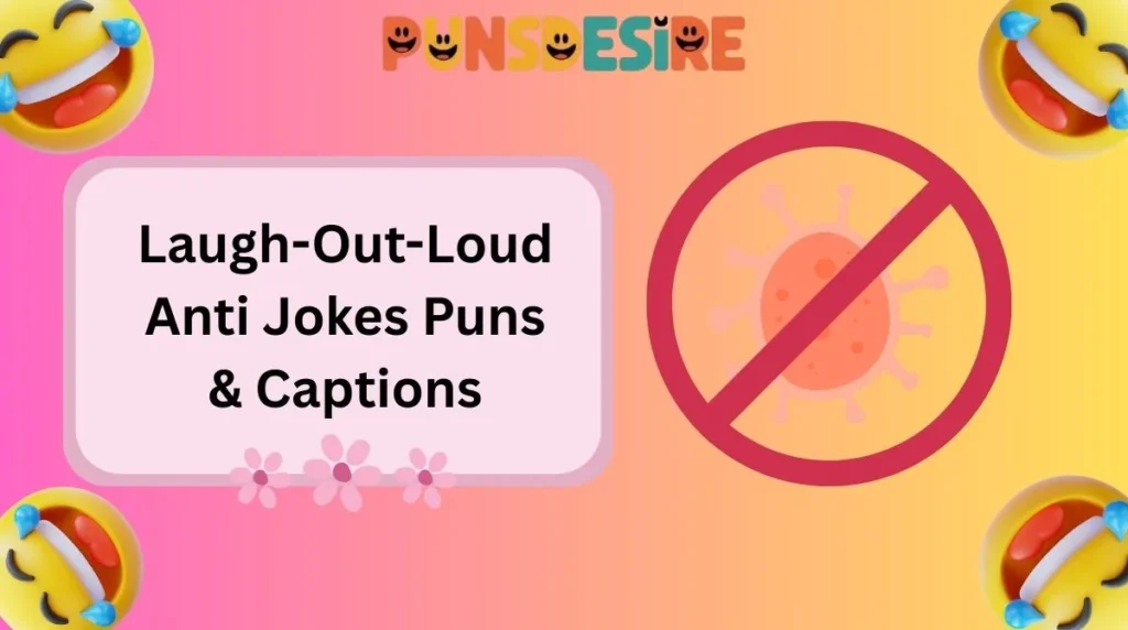 Laugh-Out-Loud Anti Jokes Puns & Captions
