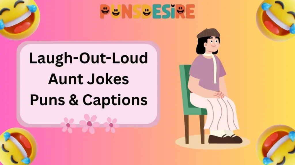 Laugh-Out-Loud Aunt Jokes Puns & Captions