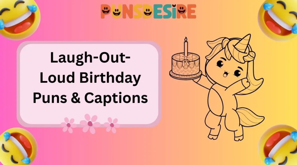 Laugh-Out-Loud Birthday Puns & Captions