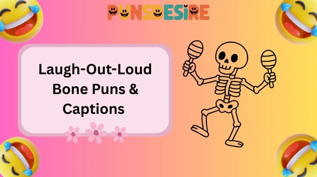 Laugh-Out-Loud Bone Puns & Captions