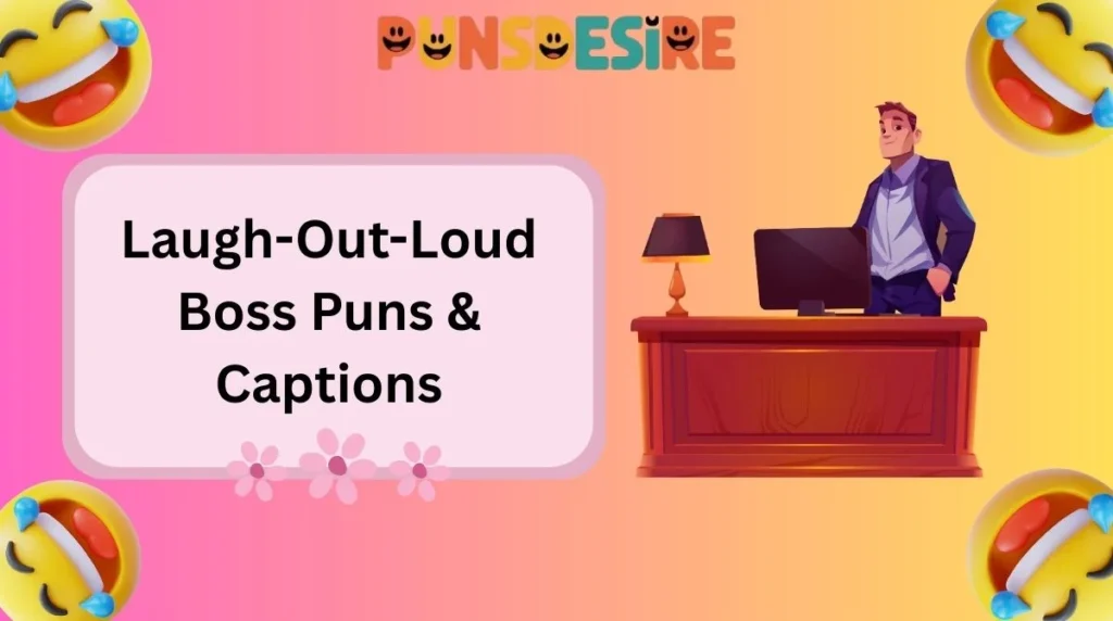 Laugh-Out-Loud Boss Puns & Captions