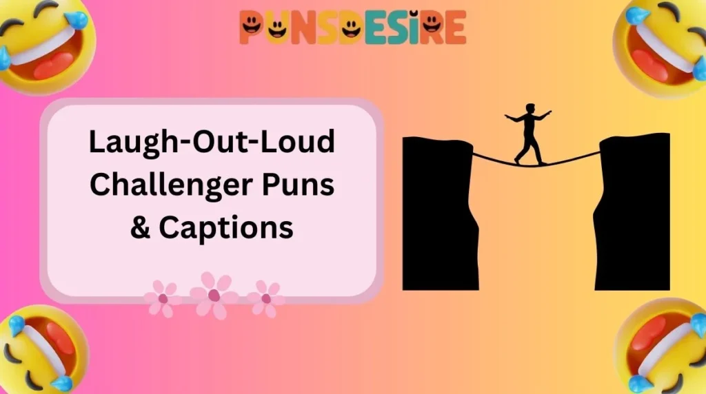 Laugh-Out-Loud Challenger Puns & Captions