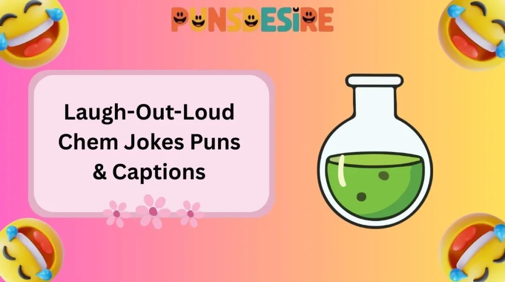 Laugh-Out-Loud Chem Jokes Puns & Captions