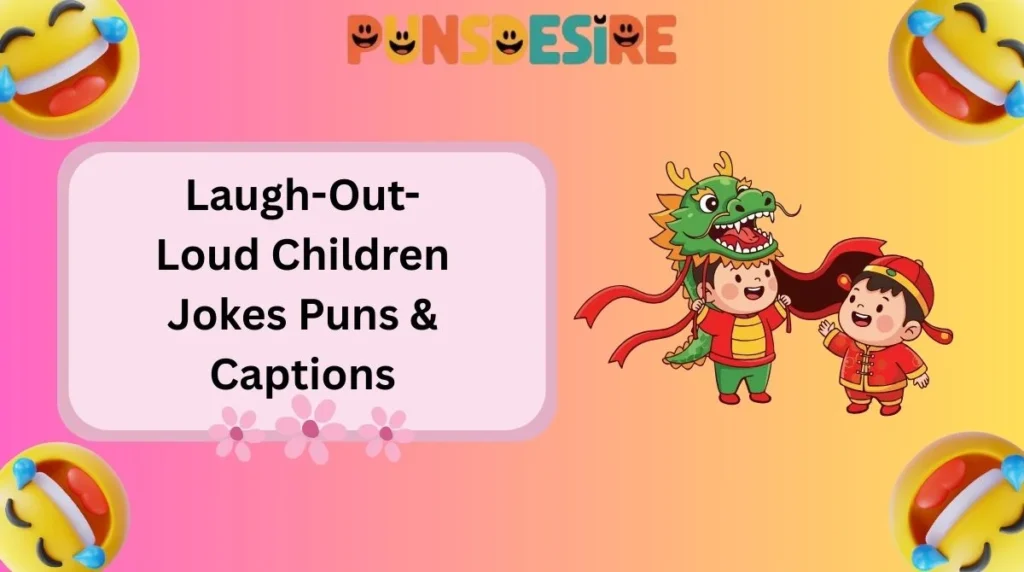 Laugh-Out-Loud Children Jokes Puns & Captions