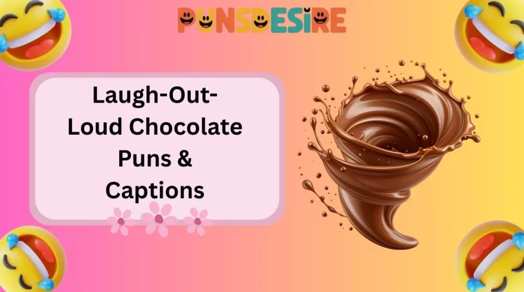 Laugh-Out-Loud Chocolate Puns & Captions