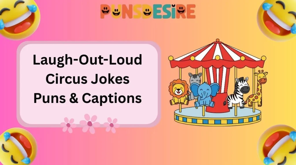 Laugh-Out-Loud Circus Jokes Puns & Captions
