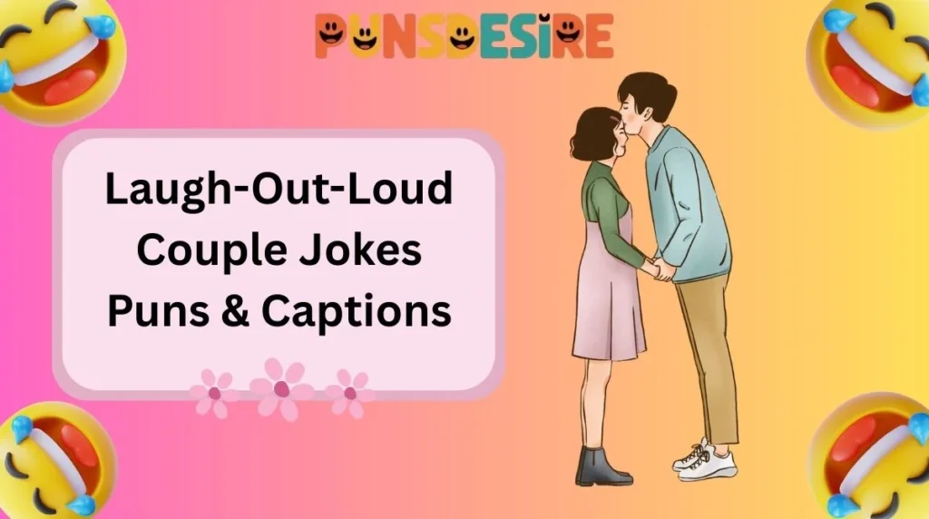 Laugh-Out-Loud Couple Jokes Puns & Captions