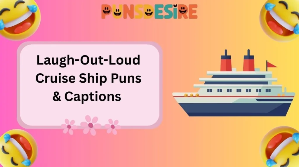 Laugh-Out-Loud Cruise Ship Puns & Captions