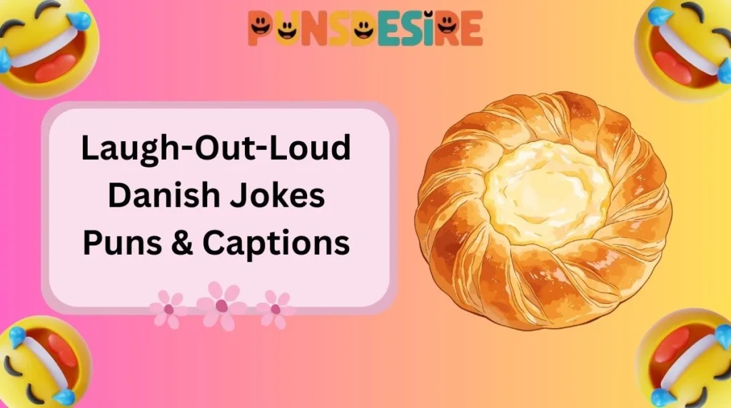 Laugh-Out-Loud Danish Jokes Puns & Captions