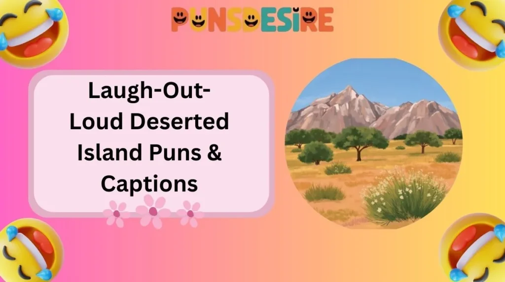 Laugh-Out-Loud Deserted Island Puns & Captions