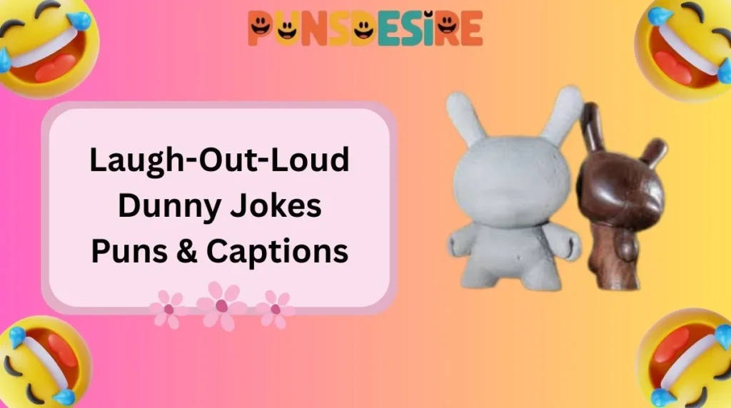 Laugh-Out-Loud Dunny Jokes Puns & Captions