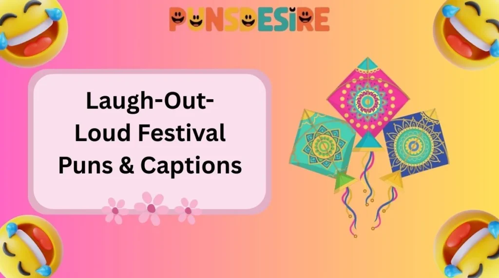 Laugh-Out-Loud Festival Puns & Captions
