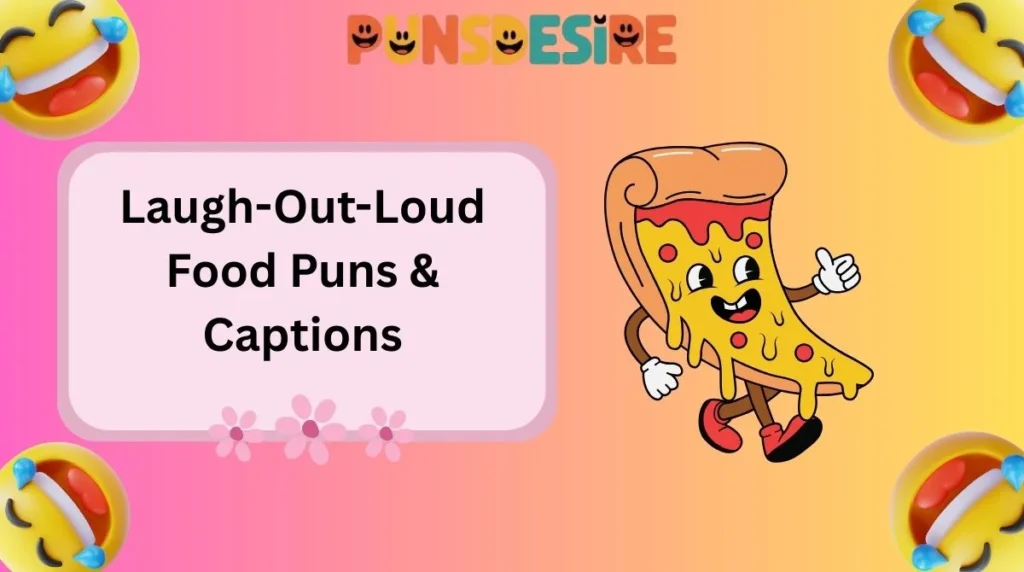 Laugh-Out-Loud Food Puns & Captions