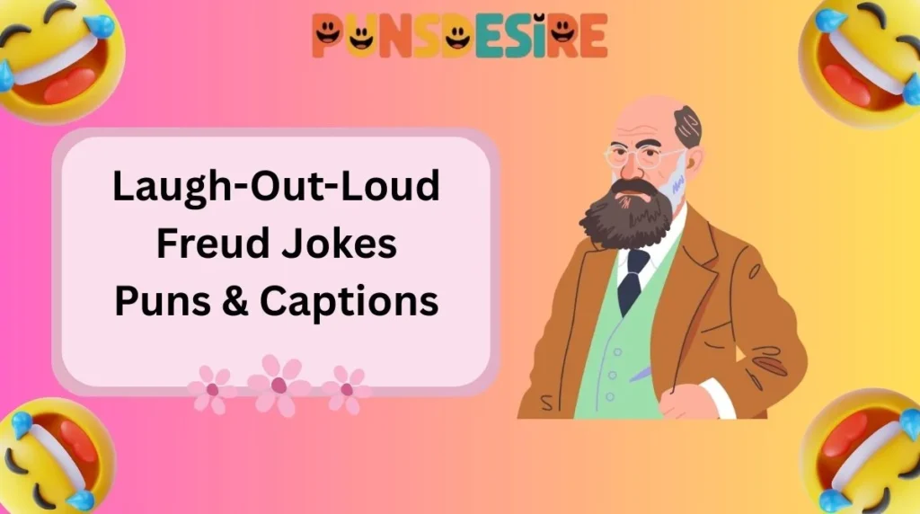 Laugh-Out-Loud Freud Jokes Puns & Captions