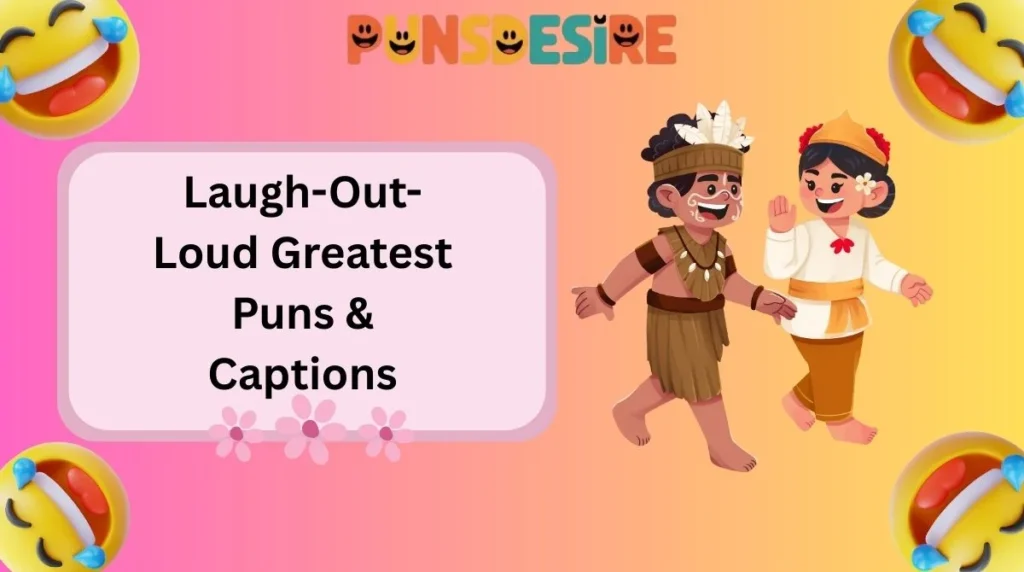Laugh-Out-Loud Greatest Puns & Captions