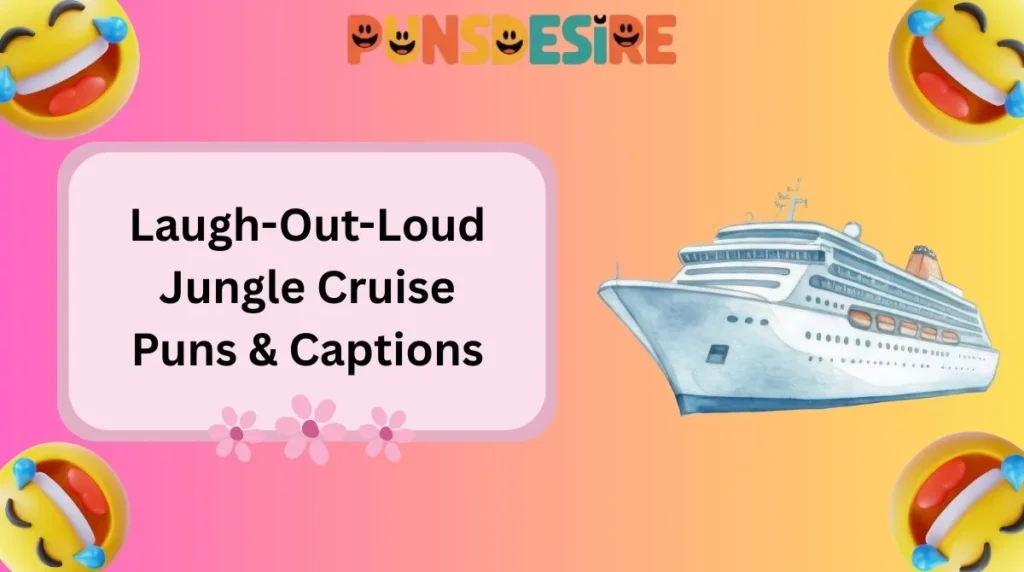 Laugh-Out-Loud Jungle Cruise Puns & Captions