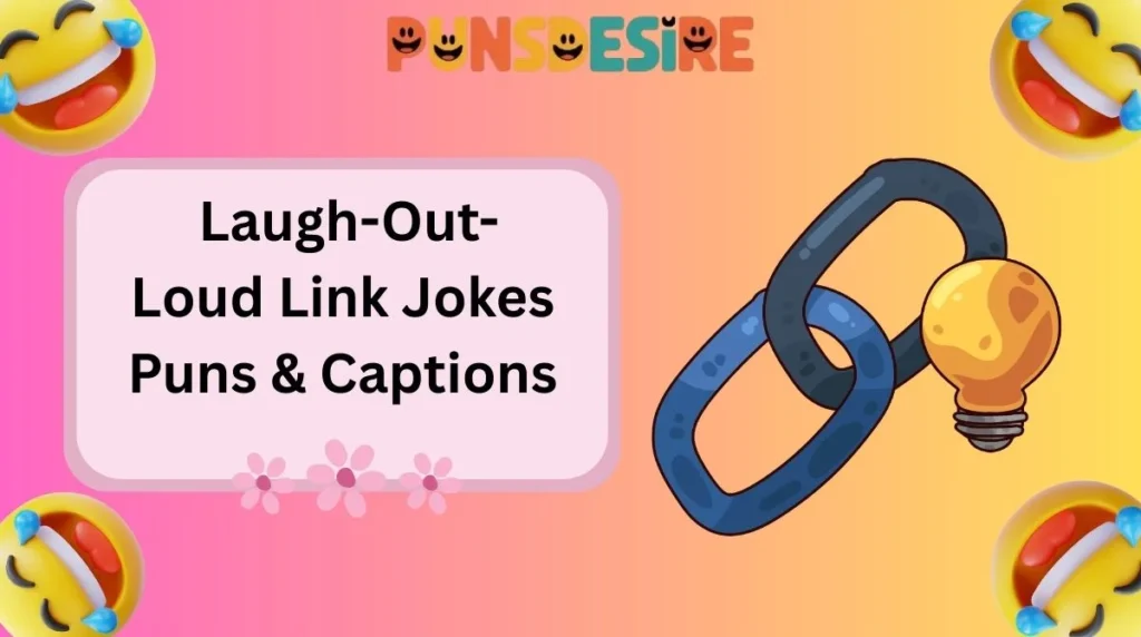 Laugh-Out-Loud Link Jokes Puns & Captions