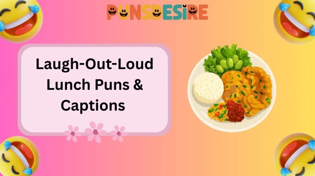 Laugh-Out-Loud Lunch Puns & Captions