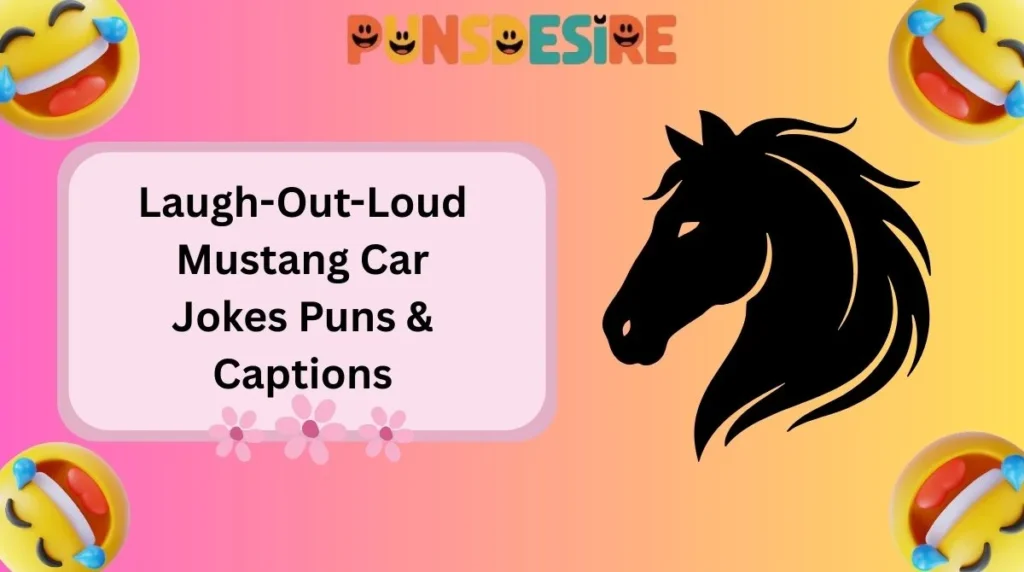 Laugh-Out-Loud Mustang Car Jokes Puns & Captions
