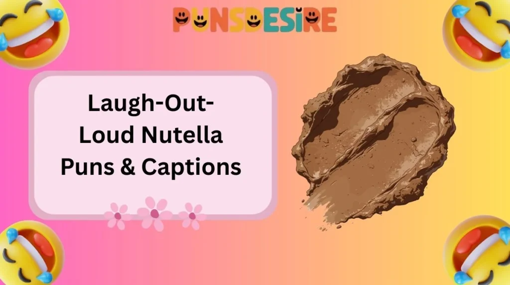 Laugh-Out-Loud Nutella Puns & Captions