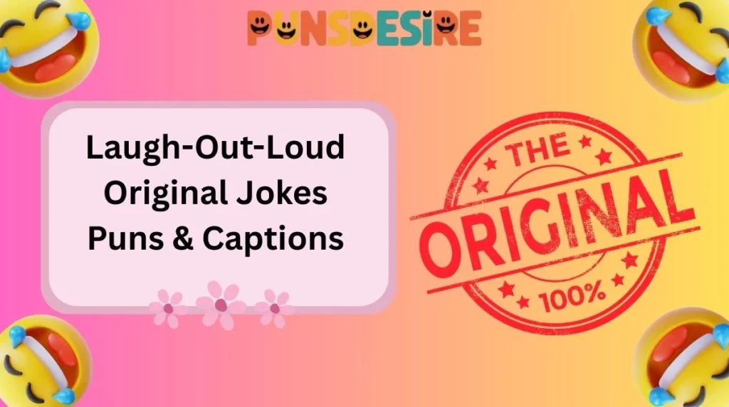 Laugh-Out-Loud Original Jokes Puns & Captions