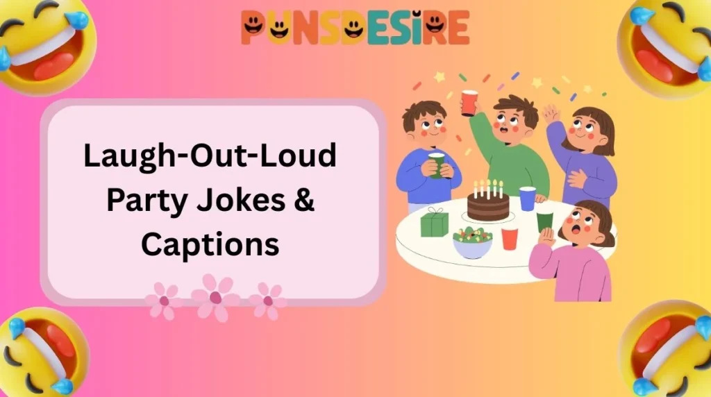 Laugh-Out-Loud Party Jokes & Captions