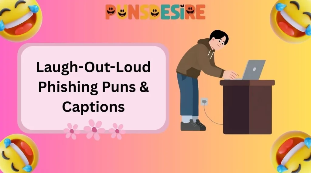 Laugh-Out-Loud Phishing Puns & Captions