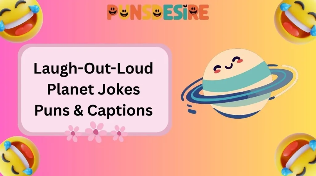 Laugh-Out-Loud Planet Jokes Puns & Captions