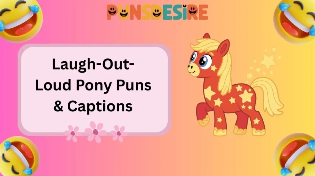 Laugh-Out-Loud Pony Puns & Captions