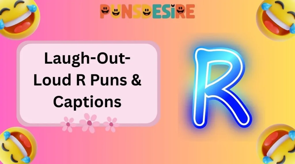 Laugh-Out-Loud R Puns & Captions