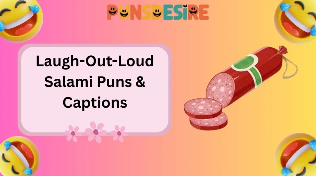 Laugh-Out-Loud Salami Puns & Captions