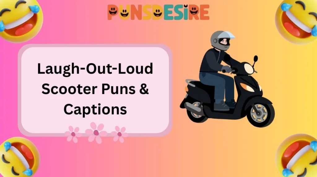 Laugh-Out-Loud Scooter Puns & Captions