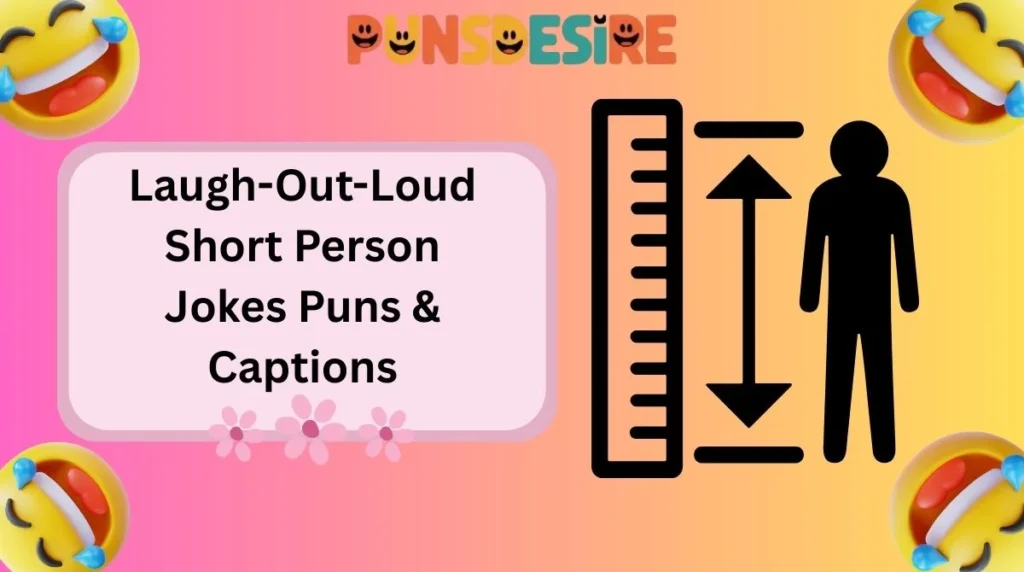 Laugh-Out-Loud Short Person Jokes Puns & Captions