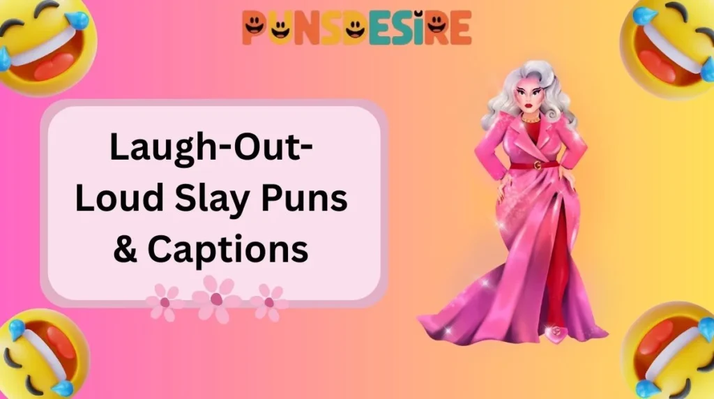 Laugh-Out-Loud Slay Puns & Captions