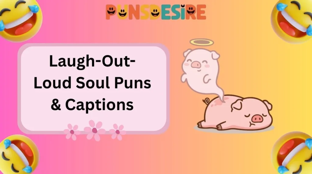 Laugh-Out-Loud Soul Puns & Captions