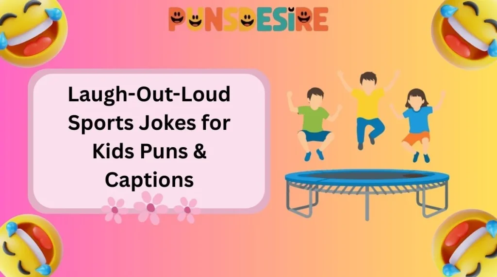 Laugh-Out-Loud Sports Jokes for Kids Puns & Captions