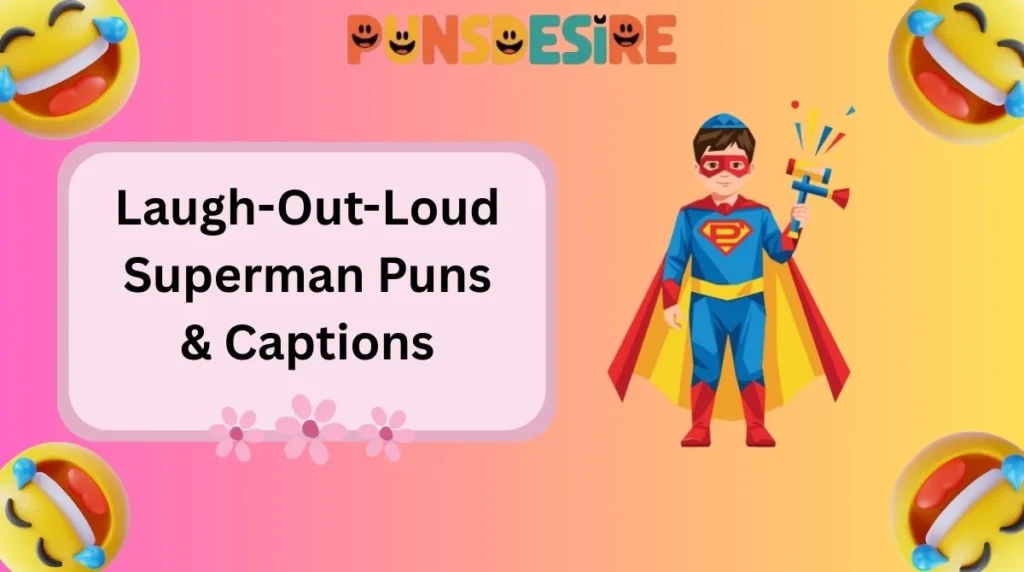 Laugh-Out-Loud Superman Puns & Captions