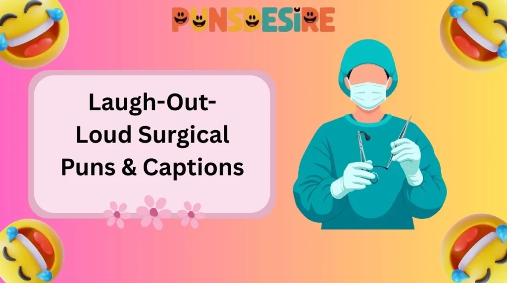 Laugh-Out-Loud Surgical Puns & Captions