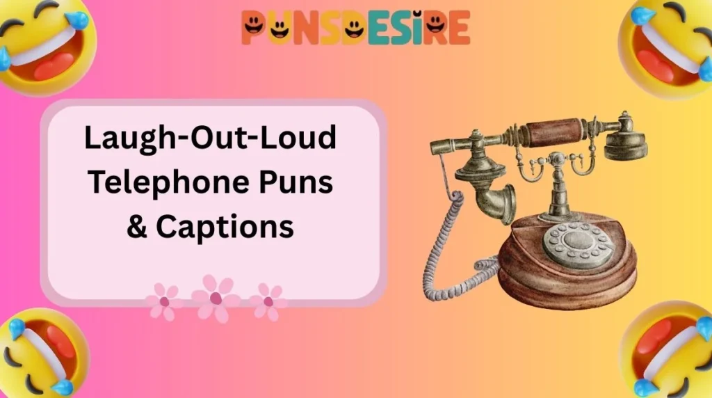 Laugh-Out-Loud Telephone Puns & Captions
