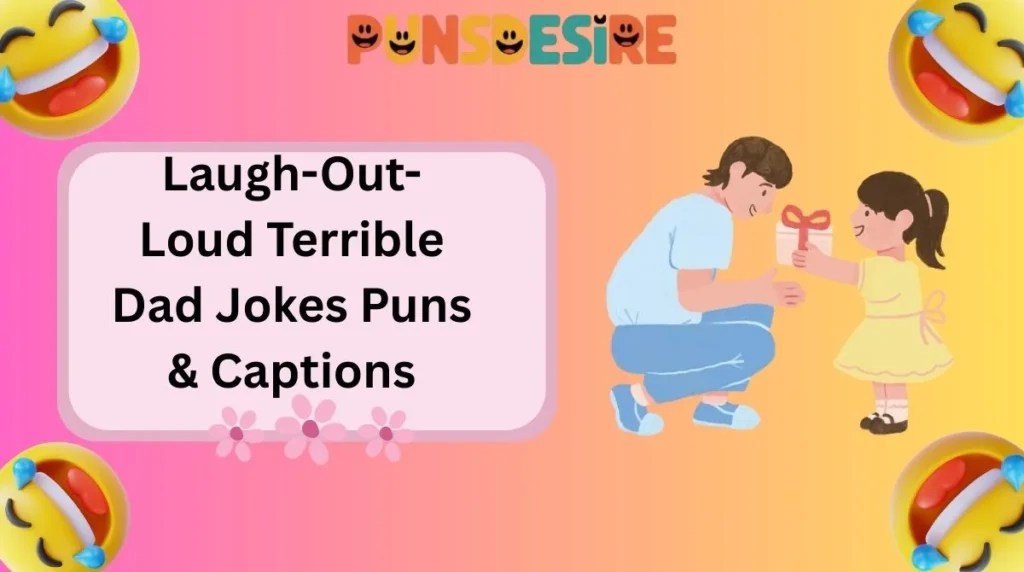 Laugh-Out-Loud Terrible Dad Jokes Puns & Captions