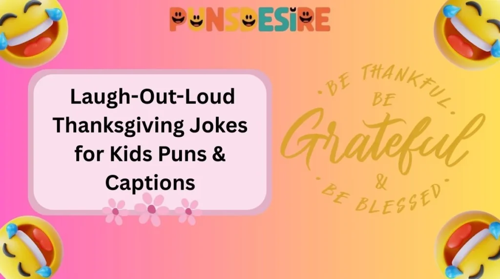 Laugh-Out-Loud Thanksgiving Jokes for Kids Puns & Captions