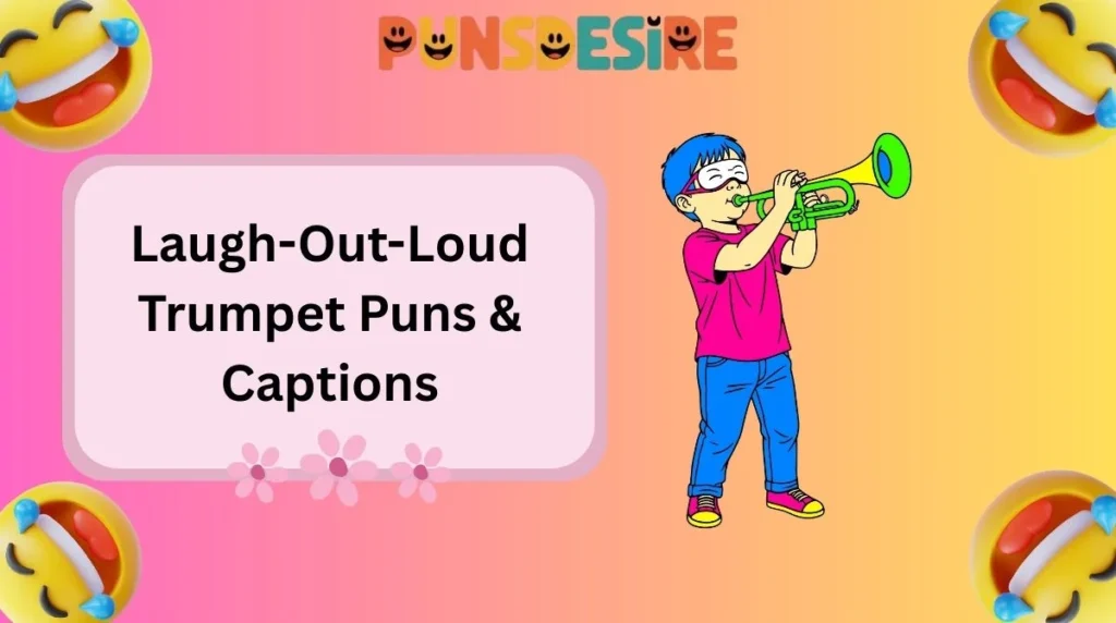 Laugh-Out-Loud Trumpet Puns & Captions