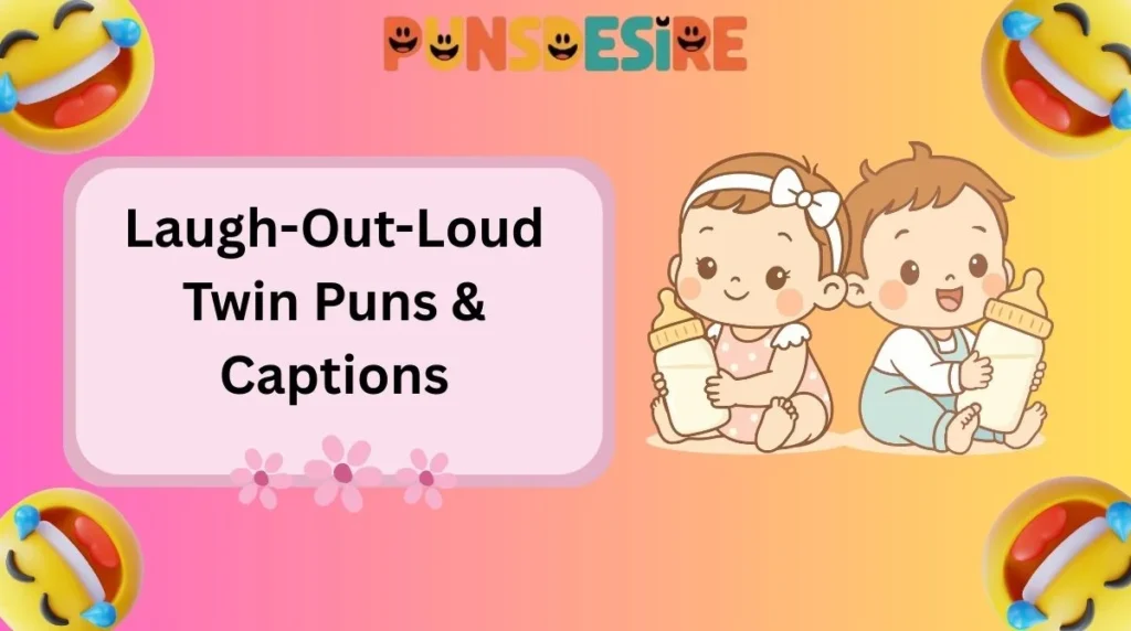 Laugh-Out-Loud Twin Puns & Captions