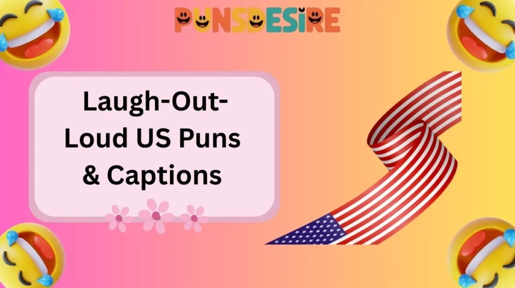 Laugh-Out-Loud US Puns & Captions