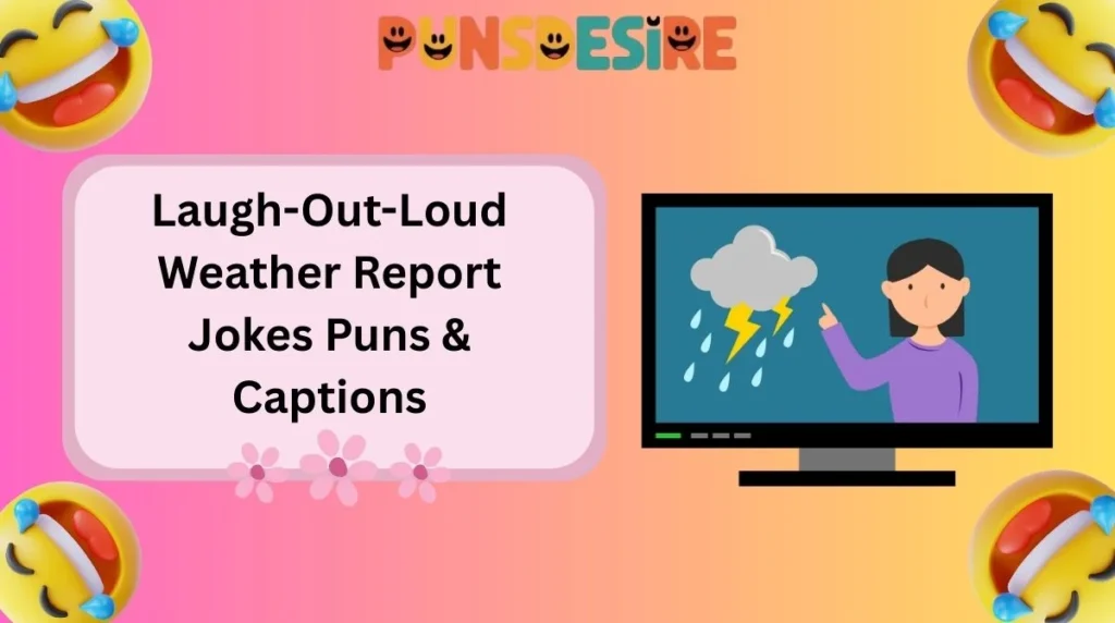 Laugh-Out-Loud Weather Report Jokes Puns & Captions