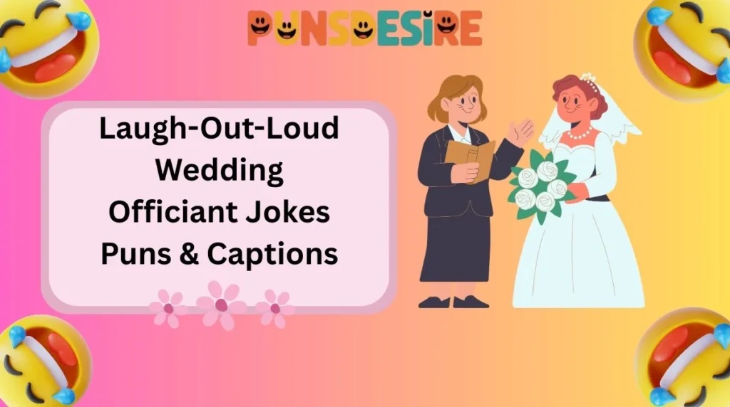 Laugh-Out-Loud Wedding Officiant Jokes Puns & Captions