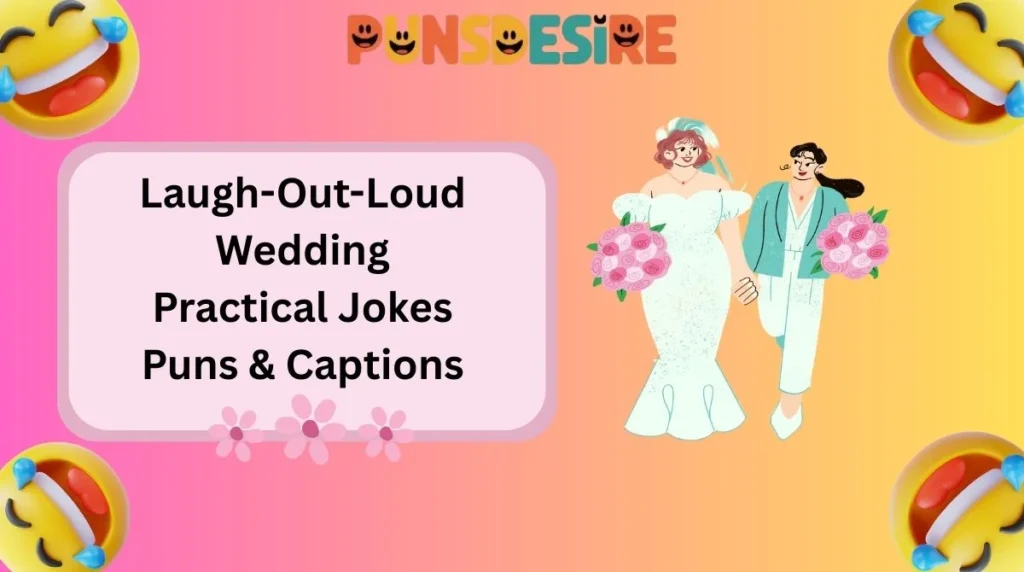 Laugh-Out-Loud Wedding Practical Jokes Puns & Captions